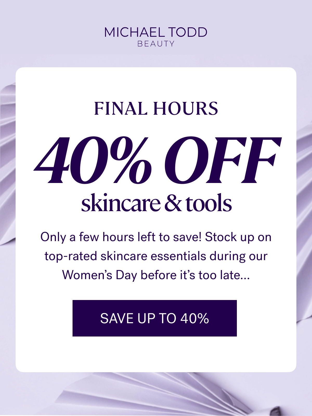 International Women's Day Sale: Up to 40% Off