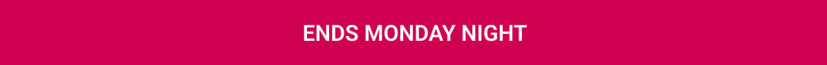 ends Monday night