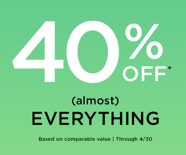 40% off almost everything