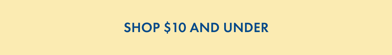 Shop $10 and Under