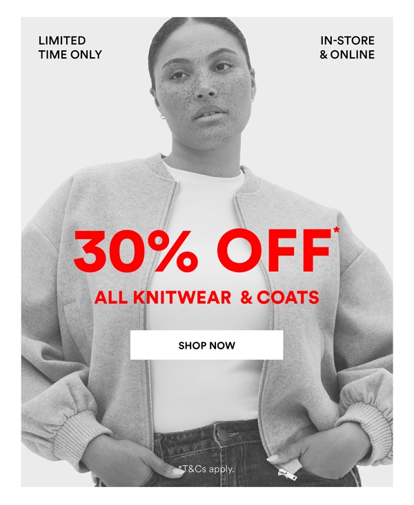Shop 30% Off* All Knitwear & Coats