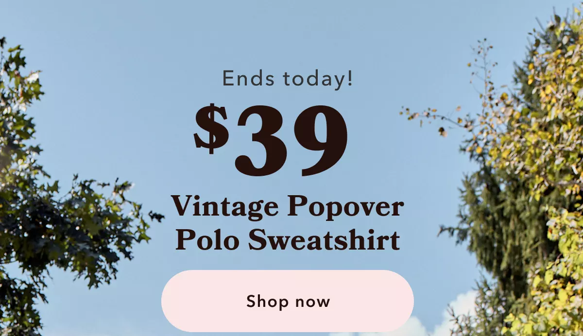 Ends today! $39 Vintage Popover Polo Sweater | Shop Now