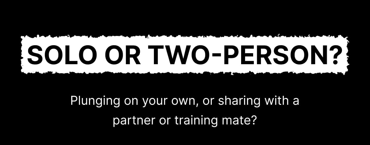 SOLO OR TWO-PERSON?