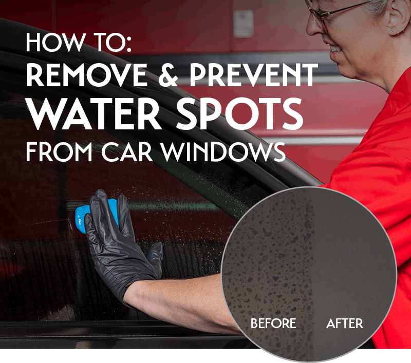 How to remove & prevent water spots from car windows
