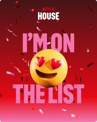 NETFLIX HOUSE