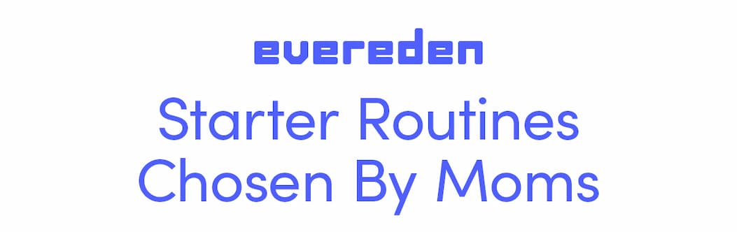 Starter Routines Chosen By Moms 