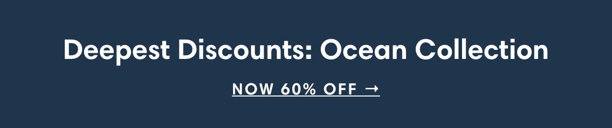 Deepest Discounts: Ocean Collection
