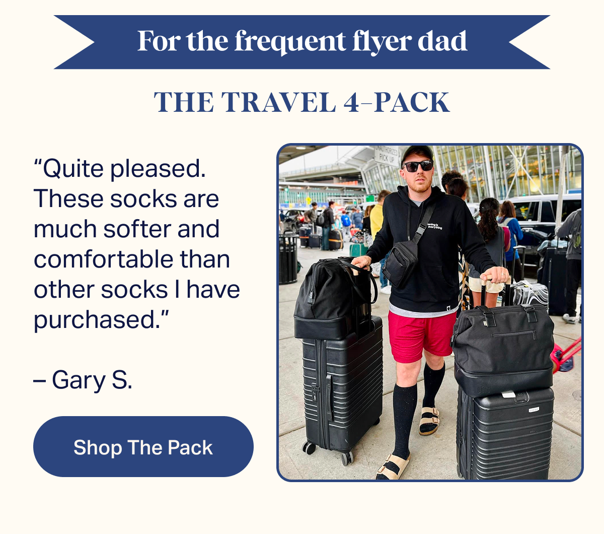 For the frequent flyer dad | THE TRAVEL 4-PACK | Quite pleased. These socks are much softer and comfortable than other socks I have purchased. – Gary S. | Shop The Pack