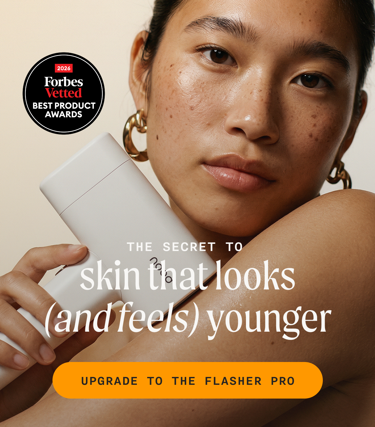 the secret to skin that looks (and feels) younger - UPGRADE TO THE FLASHER PRO