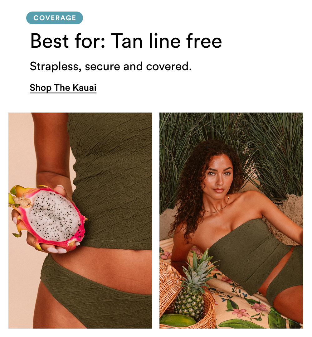 Best for: Tan line free [SHOP THE KAUAI]