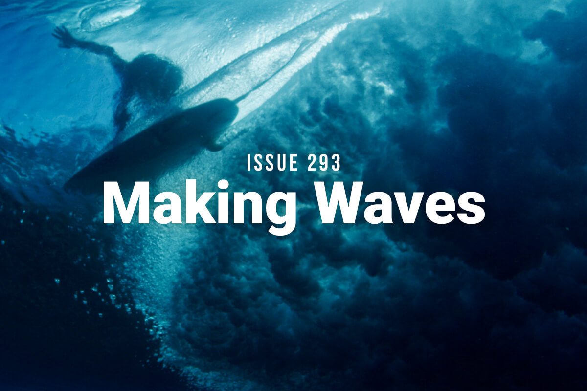 Making Waves Issue 293: A surfer on a wave shot from below.