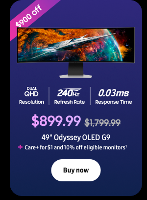 $900 off - $899.99 ($1,799.99) - 49" Odyssey OLED G9 + Care+ for $1 and 10% off eligible monitors1 - Buy now