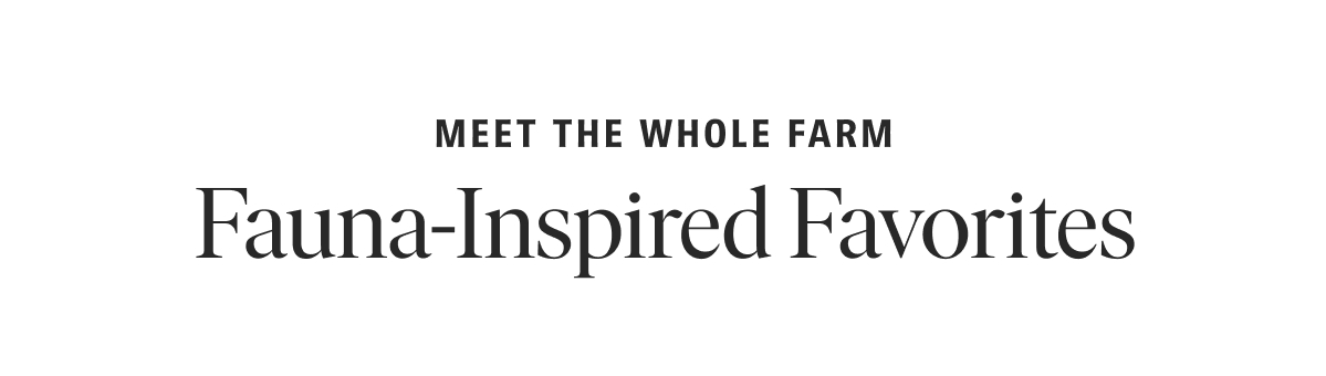 Fauna-Inspired Favorites
