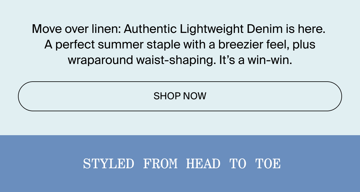 Move over linen: Authentic Lightweight Denim is here