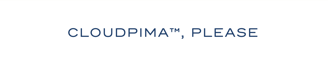 CLOUDPIMA, PLEASE