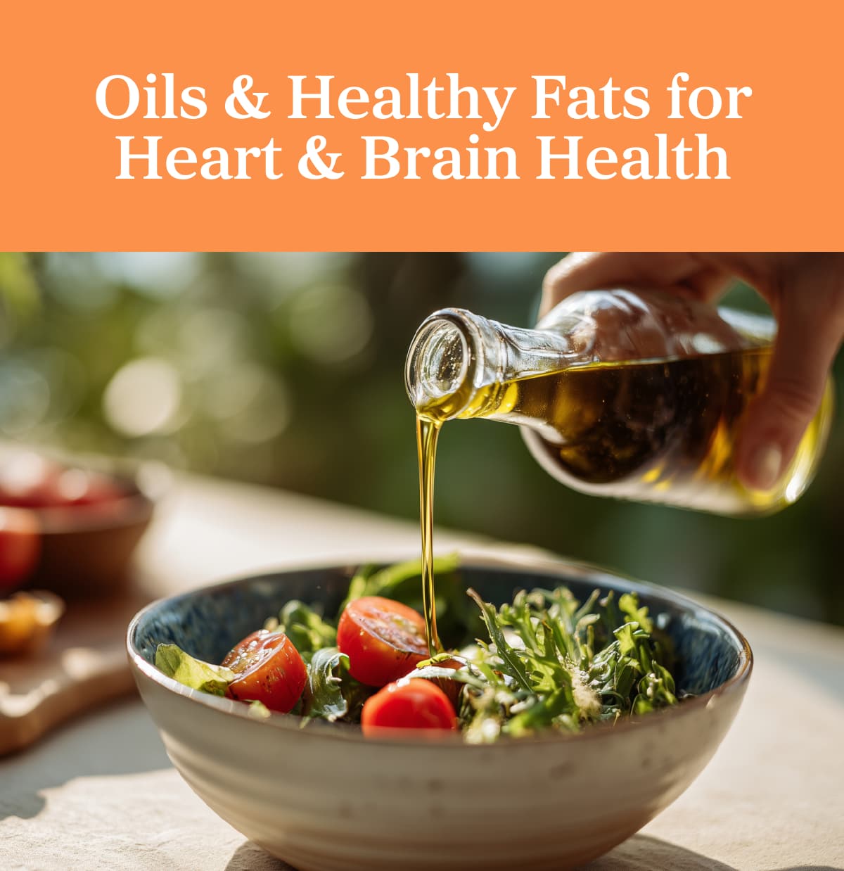 Oils & Healthy Fats for Heart & Brain Health