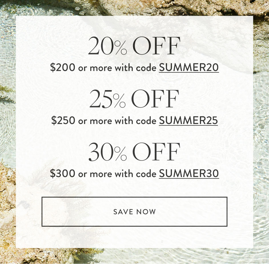 20% Off $200 + WITH Code SUMMER20 25% Off $250 + WITH Code SUMMER25 30% Off $300 + WITH Code SUMMER30