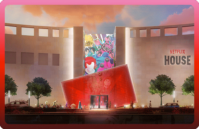 NETFLIX HOUSE