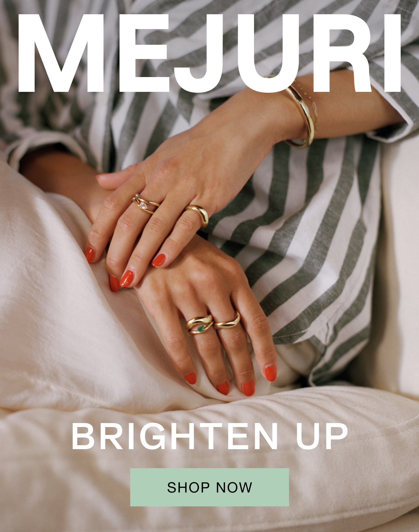 Mejuri. Brighten Up. Shop Now.