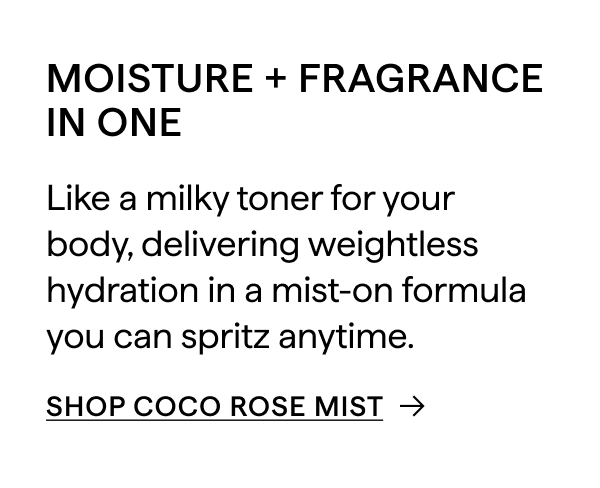 MOISTURE +FRAGRANCE IN ONE