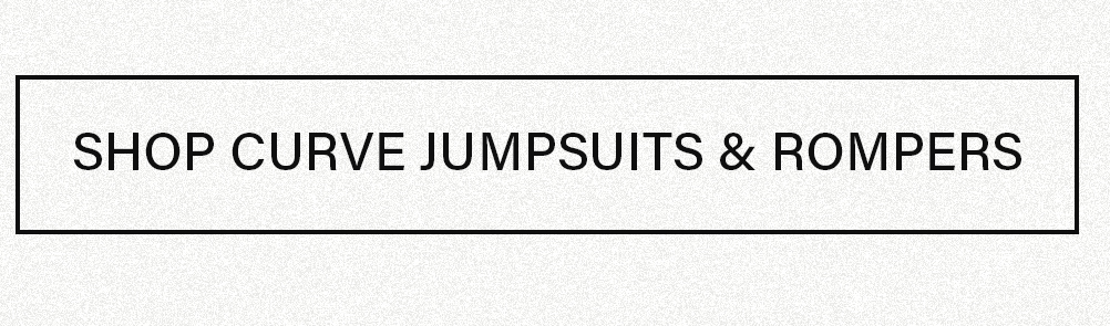 White rectangular button displaying black text: 'Shop Curve Jumpsuits & Rompers'. Click to browse our stylish curve jumpsuits and rompers.