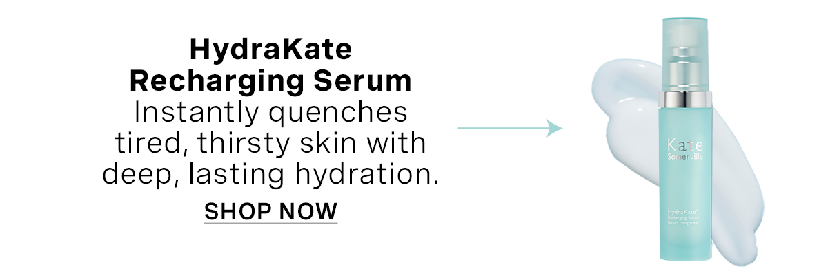 HydraKate Recharging Serum Instantly quenches tired, thirsty skin with deep, lasting hydration. 