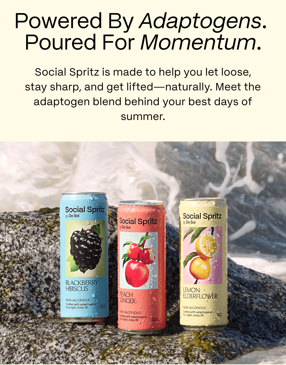 Powered By Adaptogens. Poured For Momentum. | Social Spritz is made to help you let loose, stay sharp, and get lifted—naturally. Meet the adaptogen blend behind your best days of summer.