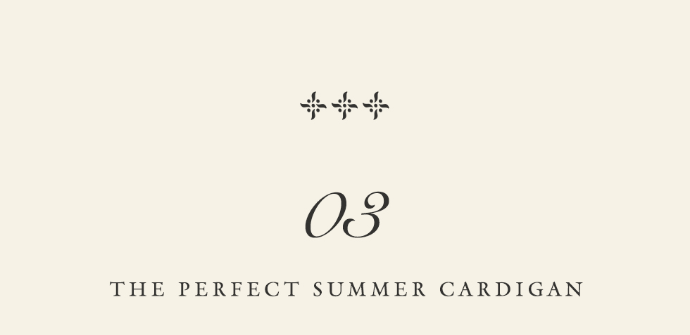 03: The Perfect Summer Cardigan
