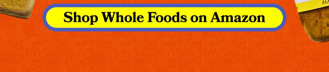 Shop Whole Foods on Amazon