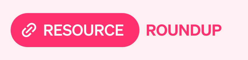 Resource Roundup