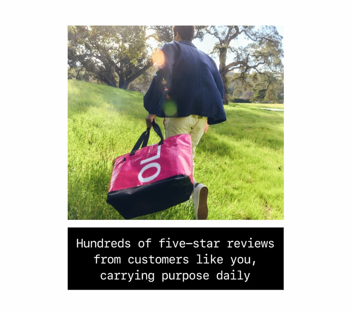 Hundreds of five-star reviews from customers like you, carrying purpose daily