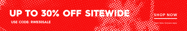 Up To 30% Off Sitewide - Use Code: RWB30SALE