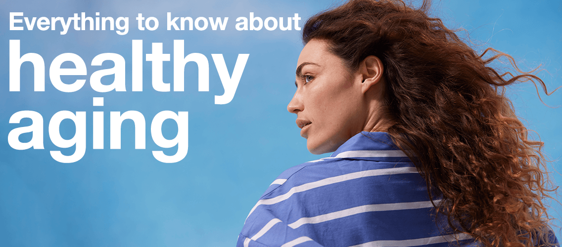 Everything to know about healthy aging