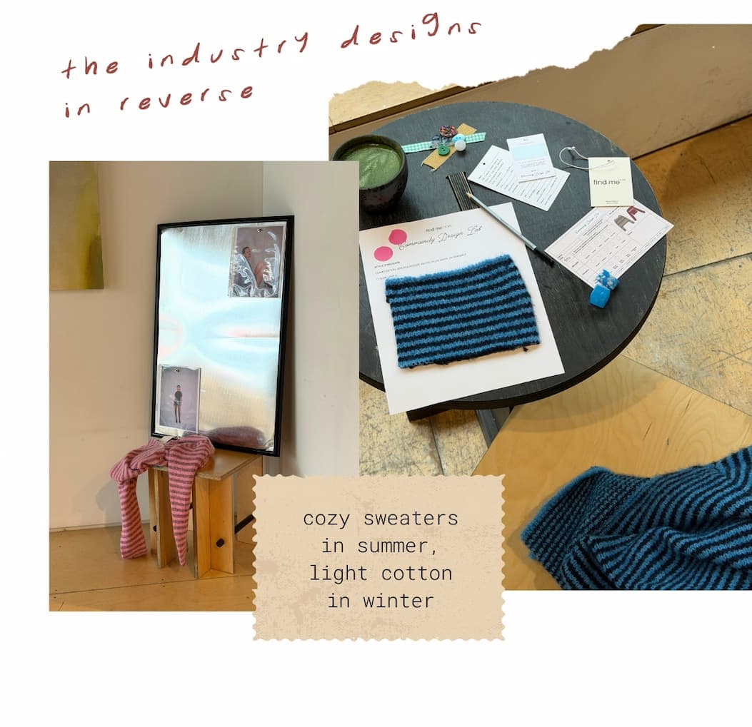 the industry designs in reverse&nbsp;  | cozy sweaters in summer, light cotton in winter 