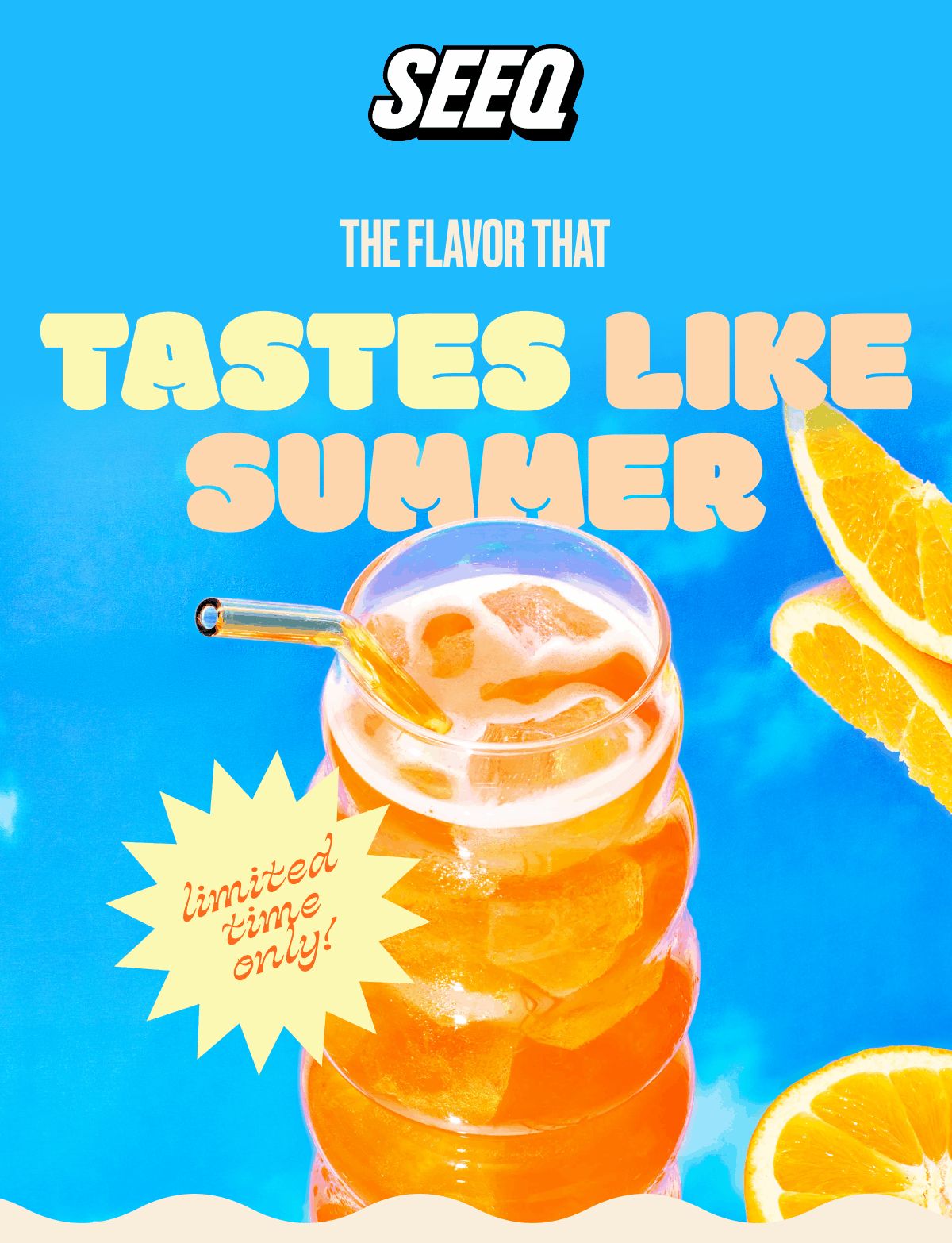 SEEQ | THE FLAVOR THAT | TASTES LIKE SUMMER | limited time only