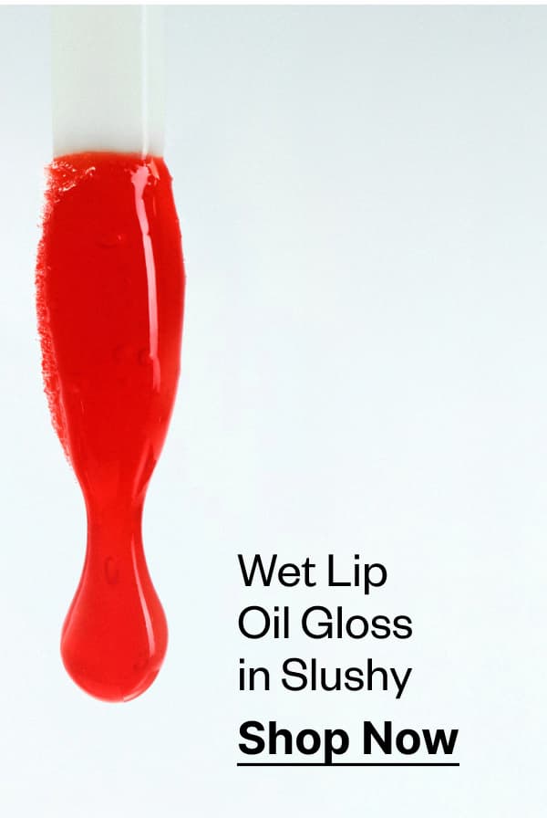 Wet Lip  Oil Gloss in Slushy