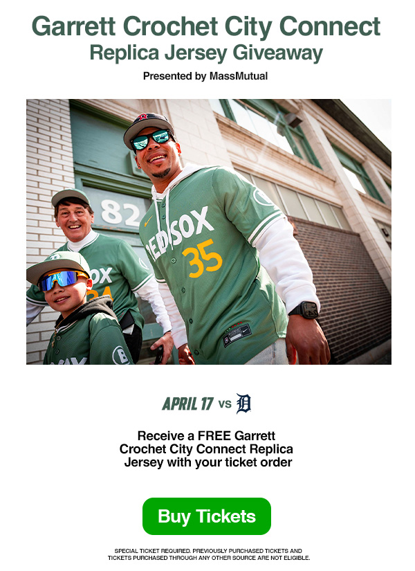 Garrett Crochet City Connect Replica Jersey Giveaway presented by MassMutual. April 17 vs. Detroit Tigers. Receive a FREE Garrett Crochet City Connect Replica Jersey with your ticket order. Buy Tickets. Special ticket required. Previously purchased tickets and tickets purchased through any other source are not eligible.
