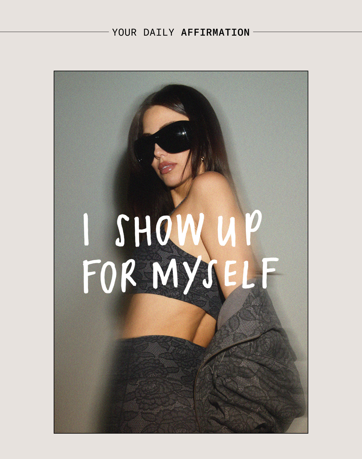 YOUR DAILY AFFIRMATION: I SHOW UP FOR MYSELF