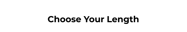 Choose Your Length