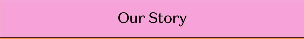 Our Story