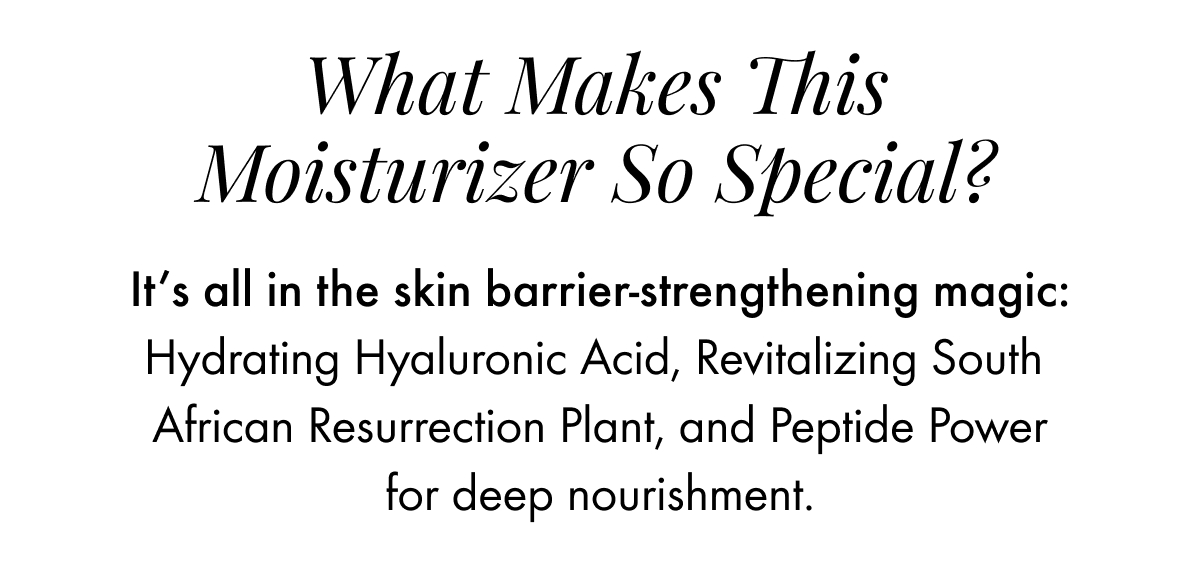 What makes this moisturiser so special?
