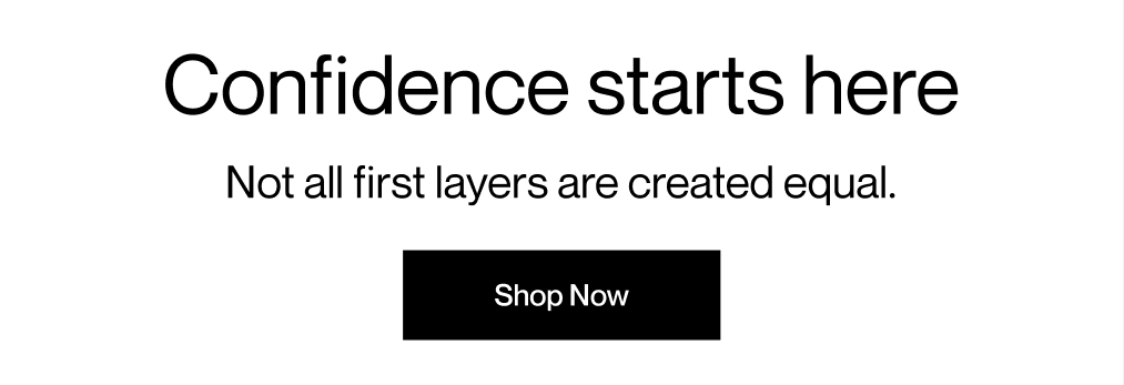 Confidence starts here | Shop Now