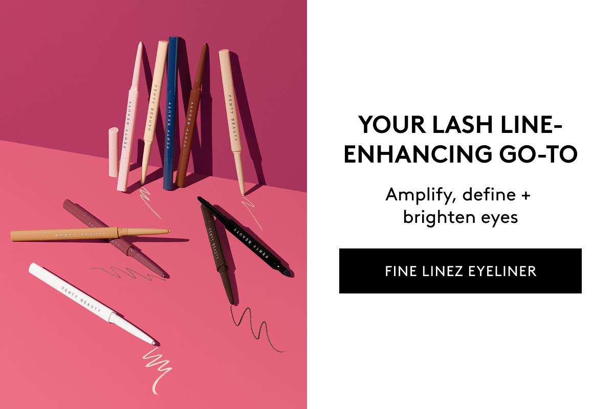 YOUR LASH-LINE ENHANCING GO-TO Amplify, define + brighten eyes FINE LINEZ EYELINER