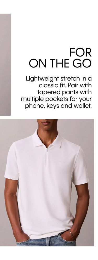 For On The Go. Lightweight stretch in a classic fit. Pair with tapered pants with multiple pockets for your phone, keys and wallet.
