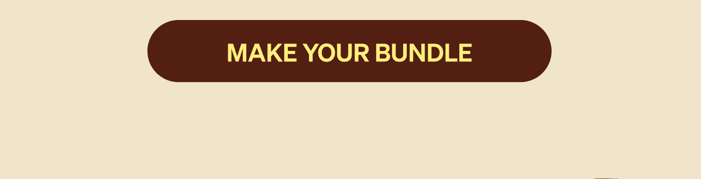 MAKE YOUR BUNDLE