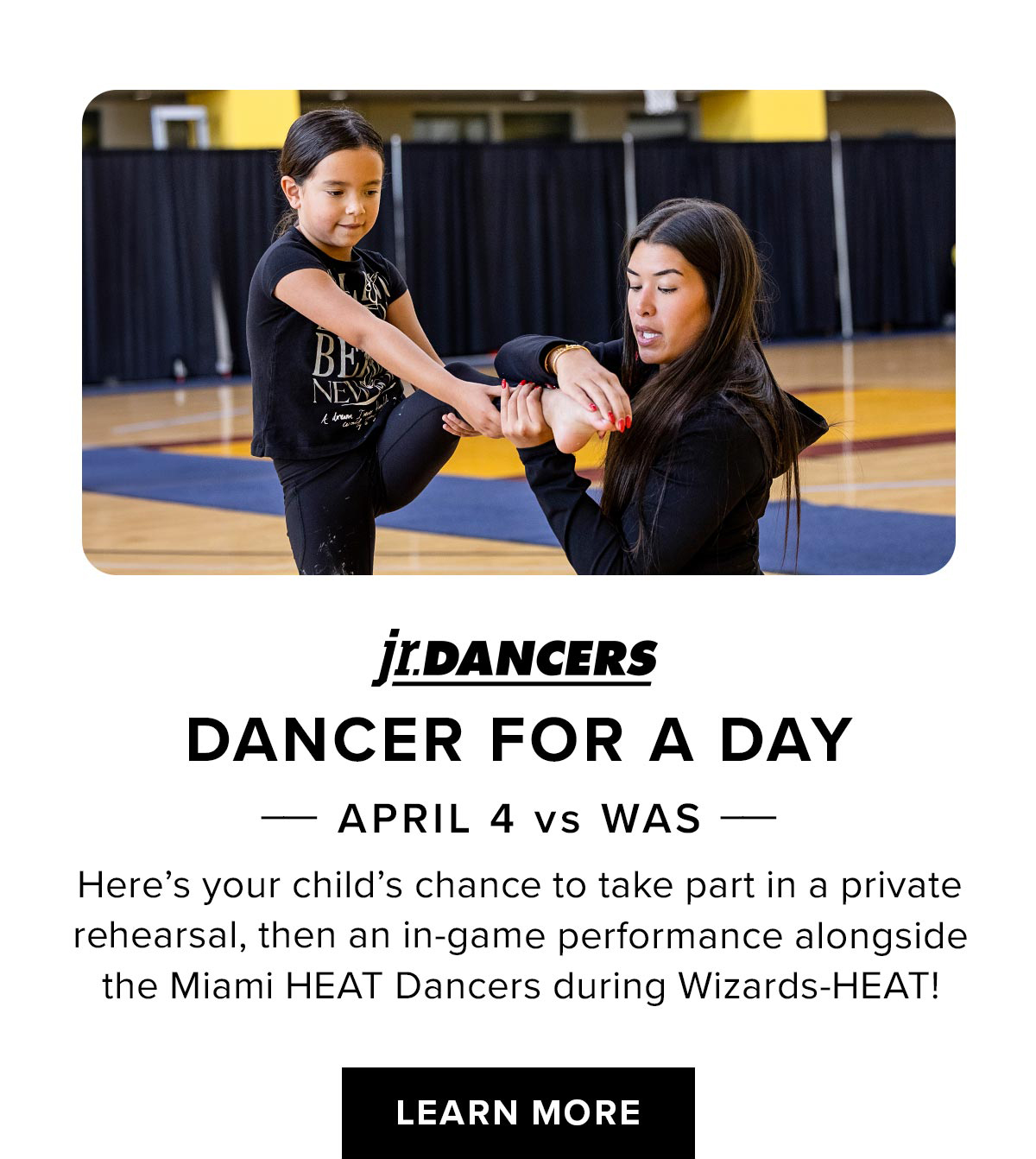 Jr. Dancers Dancer for a Day | April 4 vs WAS | Learn More