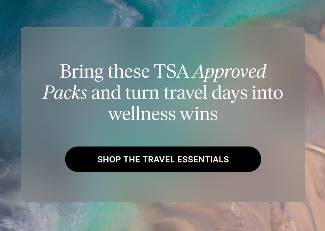 Bring these TSA Approved Packs and turn travel days into wellness wins