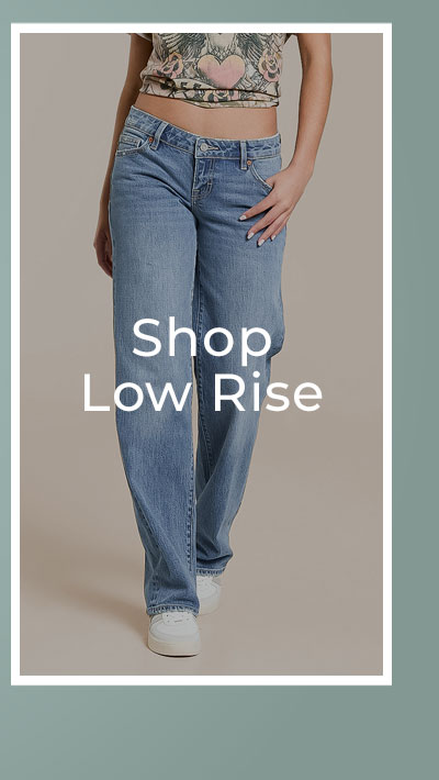 Shop Low Rise