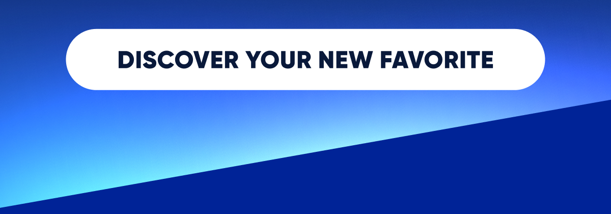 Discover Your New Favorite