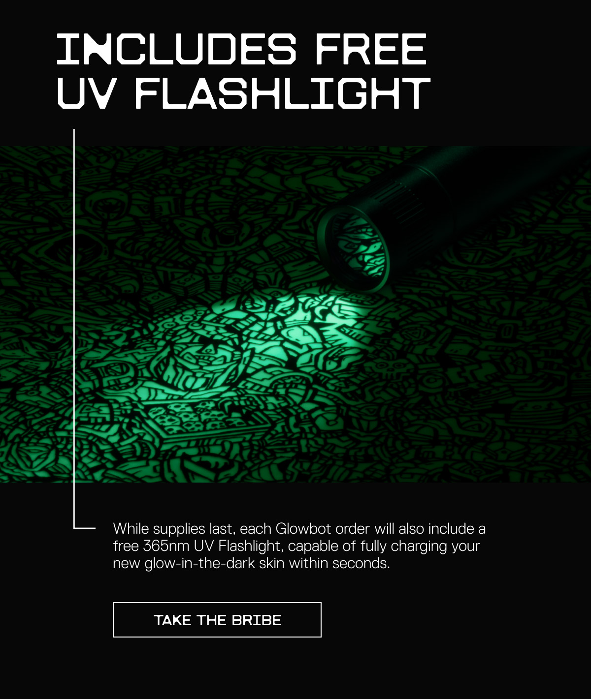 Orders include a free UV flashlight, while supplies last
